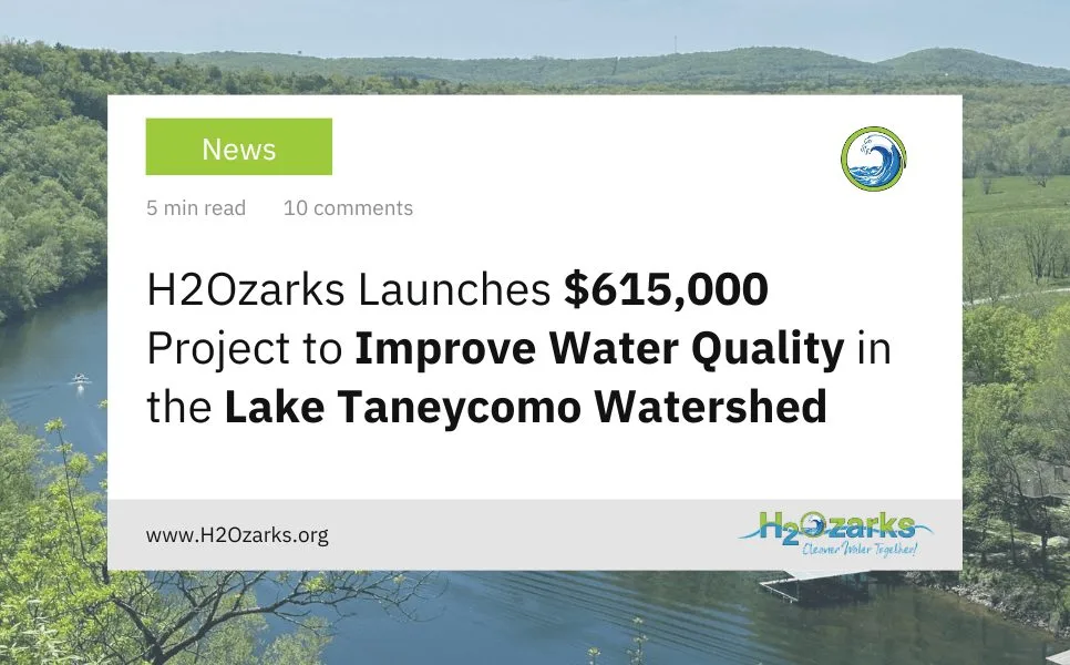 H2Ozarks Launches $615,000 Project to Improve Water Quality in the Lake Taneycomo Watershed